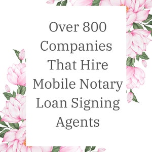 List of Over 800 Companies That Hire Notary Loan Signing Agents Including Signing Services Title & Escrow Agencies Bonus Helpful Tips!