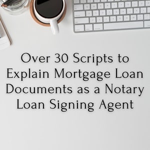 May include: A white desk with a keyboard, a cup of coffee, a notepad, a pen, and a glass jar. The text "Over 30 Scripts to Explain Mortgage Loan Documents as a Notary Loan Signing Agent" is written in black text on the white surface.