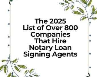 List of Over 800 Companies That Hire Notary Loan Signing Agents Including Signing Services Title & Escrow Agencies Bonus Helpful Tips!