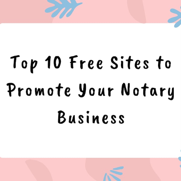 Top 10 Free Sites to Promote Your Notary Business Notary Loan Signing Agent - Instant Digital PDF Download