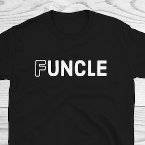 Gift for Uncle, Funcle Funny Shirt, Funny Uncle Shirt, Family Shirt, New Uncle, Uncle To Be Shirt, Favorite Uncle, Like a Dad Only Cooler