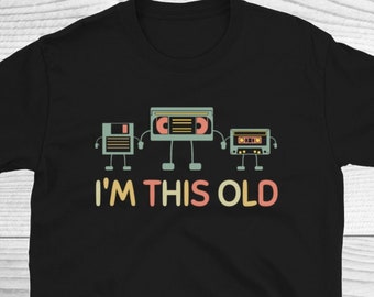 I'm This Old Shirt, Nostalgy Shirt, Nostalgia, Nostalgic Shirt, 90s 80s Shirt, Cassette Shirt, Retro Cassette Tape, Classic Tee For Dad
