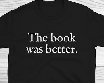 Das Buch war besser Tshirt, Buchliebhaber Shirt, Buchliebhaber Geschenk, Lese Shirt, Buch Shirt, Bücherwurm Shirt, Bibliothekar Shirt, Bibliothekar Geschenke
