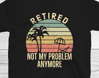 Gepensioneerd Niet mijn probleem meer Shirt, Pensioen Cadeau, Vintage Gepensioneerde, Pensioen Viering, Vintage Pensioen Shirt, Grappig Shirt
