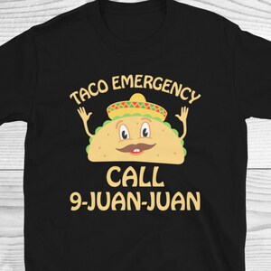 Taco Emergency Call 9 Juan Juan Shirt, Funny Taco Shirt, Mexican Shirt, Taco Lover Shirt, Cinco De Mayo Shirt, Cinco De Mayo Gifts, Funny