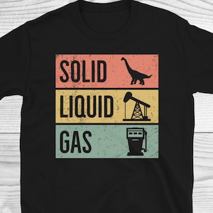 Dinosaur Shirt, Science Shirt, Dinosaur States, Solid Liquid Gas Funny Dinosaur Gift, Dinosaurs, Dino Shirt, Science Teacher Gift, Chemistry