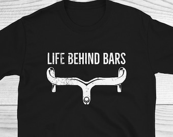 Bicycle Shirt, Life Behind Bars Shirt, Biking Shirt, Funny Bicycle Shirt, Cycling Lover Gifts, Funny Gifts For Cyclists, Funny Cyclist Shirt