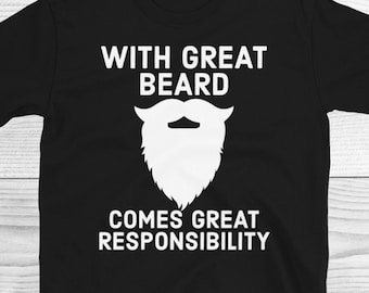 Com uma ótima barba vem uma camisa de grande responsabilidade, camisa engraçada de barba, camisa novidade de barba, presente para ele, amante de barba, presentes de dia dos pais