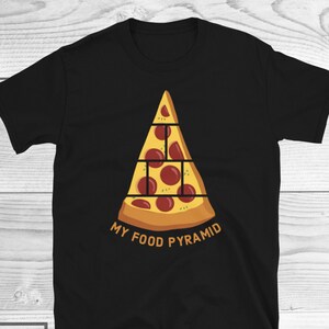 Funny Pizza Lover Shirt, My Food Pyramid Shirt, Funny Pizza Shirt, Foodie Shirt, Food Lover Shirt, Foodie Funny Shirt, My Food Pyramid Pizza