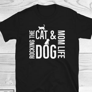 Dog and Cat Shirt, Dog Mom Shirt, Cat Mom Shirt, Gift for Mom, Funny Cat Shirt, Funny Dog Shirt, Dog Mama, Cat Mama,Pet Owner,Animal Lover