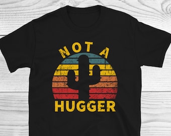 Not a Hugger Shirt, Cactus Plants Shirt, Funny Anti-Social, Botanical Shirt, Cute Cactus Shirt, Gardening Shirt, Cactus Shirt, Desert Shirt