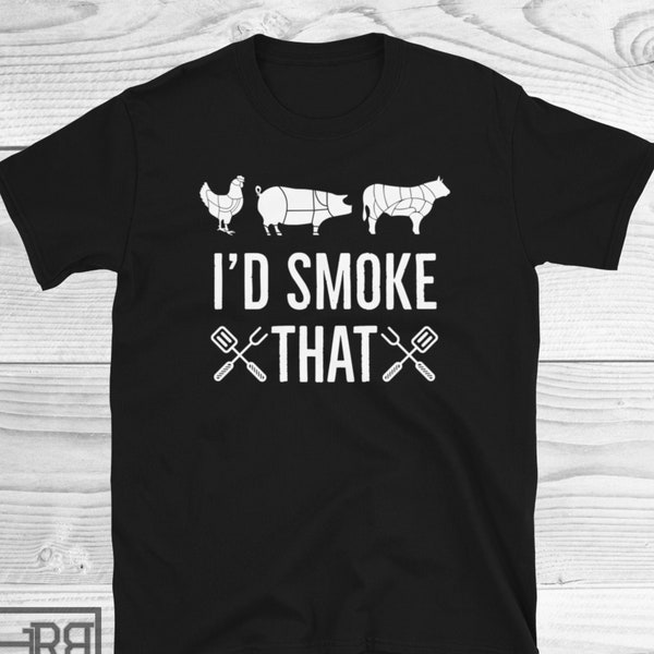 Funny BBQ Shirt, Id Smoke That Funny BBQ Shirt, Meat Smoker Shirt, Men Cooking Gift, Grillmasters Shirt, Grill Master, Funny Cookout, Unisex