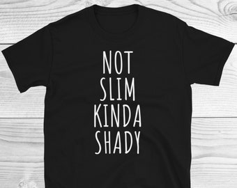 Not Slim Kinda Shady, Camisa sarcástica, Camisas divertidas para mujeres, Regalos divertidos para mamá, Camisas divertidas para mujeres, Regalo de nueva mamá, Camisas divertidas de mamá life