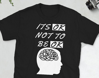 Koszulka It's Okay Not to Be Okay | Miesiąc świadomości zdrowia psychicznego | Koszulka Mental Health Matters | Prezent na lęk | Koszulka z motywem świadomości depresji