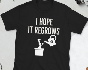 Funny Amputee Shirt, I Hope It Regrows, Amputee Humor, Amputee Shirt, Amputee Gifts, Funny Amputee Gifts, Funny Amputee, Leg Amputee Shirt