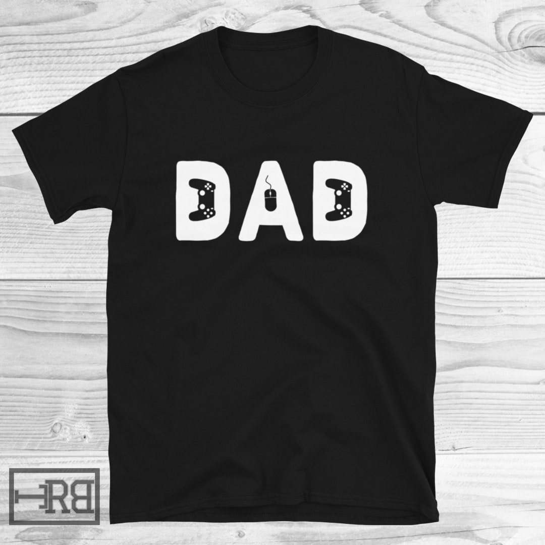 Funny Dad Shirt Gamer Dad Shirt Dad Gaming Shirt Fathers Etsy