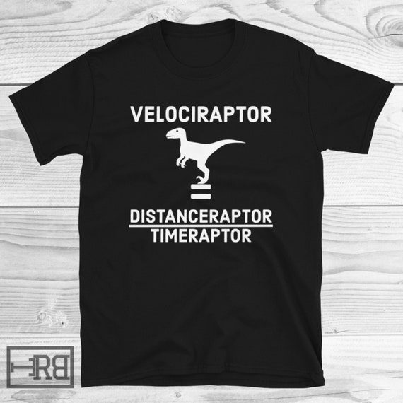 Velociraptor Distanceraptor Timeraptor | Funny Physics Shirt Velociraptor Distanceraptor Timeraptor | Funny Physics Shirt