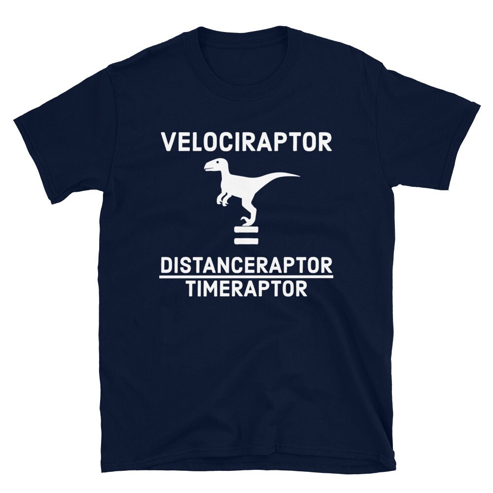 Time Raptor Shirt Physics Shirt, Raptor Physics, Distance Raptor, Time Raptor ...