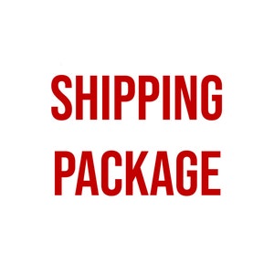 May include: Red text on a white background reads "SHIPPING PACKAGE".