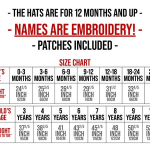 May include: Size chart for baby and children's hats. The chart shows the age in months and years, height in inches and centimeters, and corresponding hat size. The chart also states that the hats are for 12 months and up, names are embroidered, and patches are included.