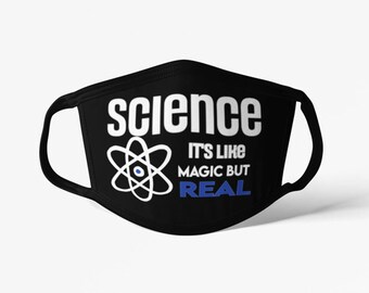 Science Its Like A Magic But Real Face Mask- Science Its Like A Magic But Real Mask-  Face Mask - Science Mask - School teacher gift