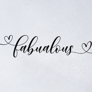 May include: A black and white image of the word "fabulous" written in a cursive font with a heart at the beginning and end of the word. The text "Handwriting scripts with beginning, between connected, ending heart tails" is written below the word "fabulous" and the name "Kayla" is written below that.