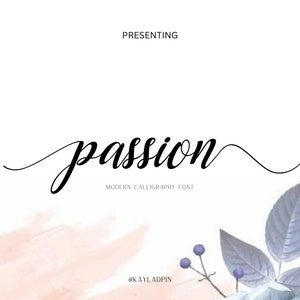 May include: A calligraphy font called "passion" in a modern style. The font is written in black on a white background with a floral design at the bottom.