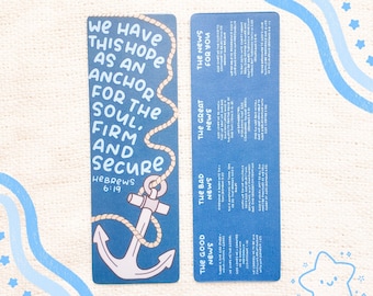 May include: Blue bookmark featuring a white anchor and rope design. The bookmark includes the text "We have this hope as an anchor for the soul, firm and secure Hebrews 6:19". The reverse side of the bookmark displays the text "The Good News, The Bad News, The Great News, The News for You".