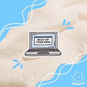 Die Cut Sticker: Back Up Your Data | waterproof, data science, data scientist, data analyst, funny data, sarcastic data gift, programmer