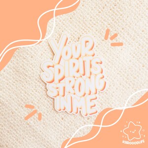 Die Cut Sticker: Your Spirits Strong In Me | waterproof, quote sticker, Christian sticker, matte sticker, decal, bible verse sticker, devo