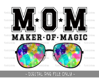 MOM Maker Of Magic PNG Sublimation - Meilleure maman, Mother’s Day Digital télécharger