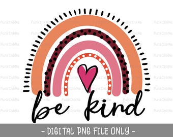 Be Kind PNG Sublimation digital download