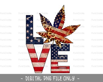 America Weed Love 4th of July PNG Sublimation design Digital download