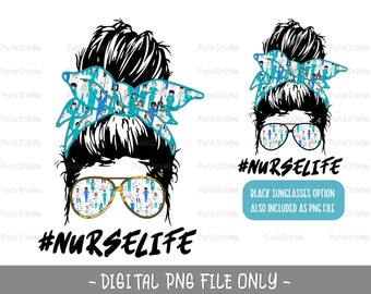 Nurse Life messy bun mom life PNG digital downloads