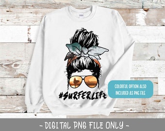Surfer Life messy bun life mom PNG Sublimation digital downloads- Beach Life sublimation