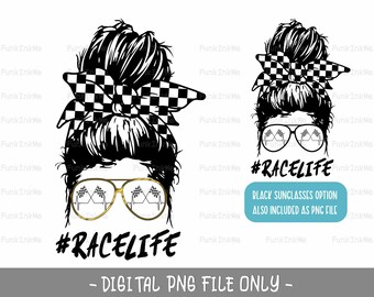 Race Life messy bun mom life PNG sublimation digital downloads- Messy bun skull life Headband sunglasses