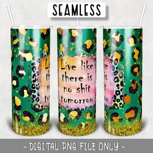 Vivez comme s’il n’y avait pas de merde Leopard PNG 20 Oz Skinny Tumbler Seamless Design Digital Télécharger