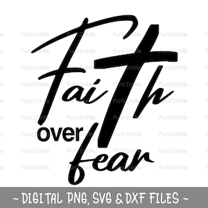 Faith over Fear SVG PNG Cut file, Sublimation digital download