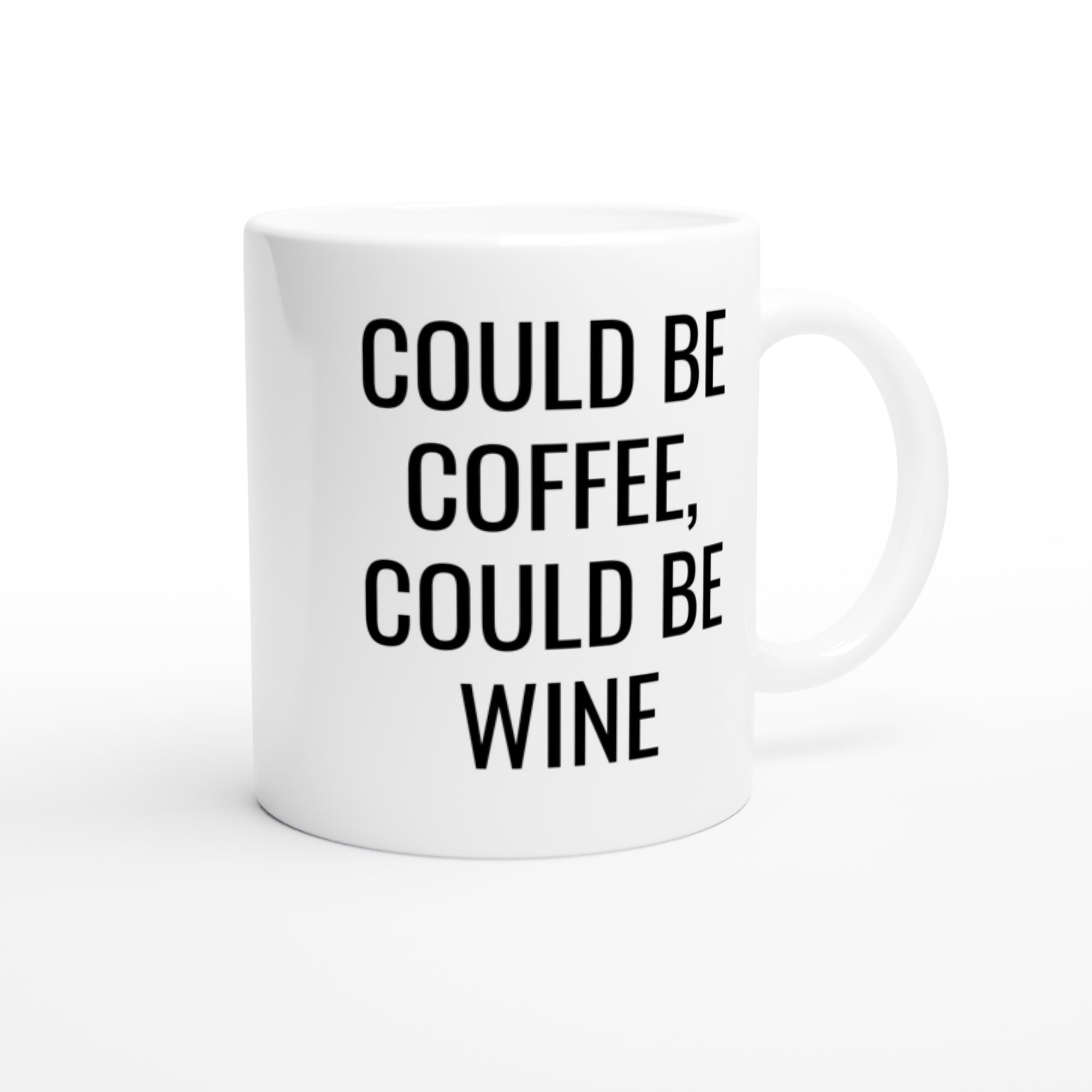 Could Be Coffee Could Be Wine Mug Funny Mug Quote Mug Gift