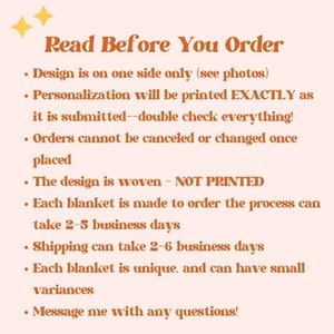 May include: Orange text on a peach background with instructions for ordering a personalized woven blanket. The text reads "Read Before You Order" and includes details about the design, personalization, shipping, and processing times.