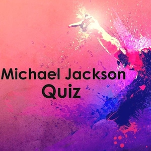 May include: Image featuring Michael Jackson in a dynamic pose, wearing a hat and a white shirt, set against a vibrant pink and purple background. The words "Michael Jackson Quiz" are prominently displayed.