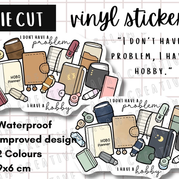 DIE CUT STICKER "I don't have a problem, I have a hobby" stationery lover waterproof vinyl sticker - 2 colourways!