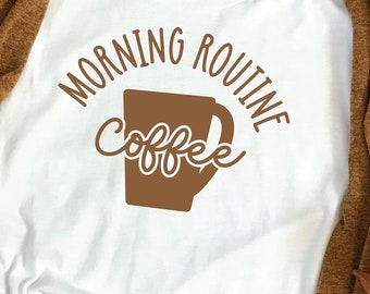 Coffee Love SVG: Morning Routine Cut File (Digital Download)