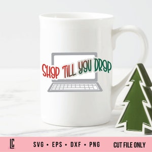 Shopping SVG Black Friday SVG Shop till you drop Cut Files for Cricut or Silhouette
