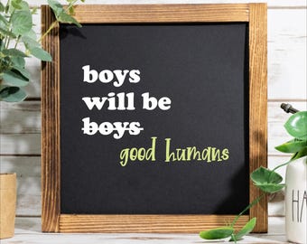 Boys Will Be Good Humans Digital File - Download png, DXF, EPS and SVG Formats