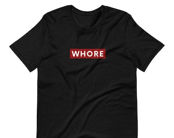 Short-Sleeve Unisex T-Shirt - Whore Tee