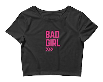 Women’s Crop Tee - Bad Girl Crop Top