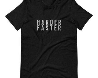 Short-Sleeve Unisex T-Shirt - Harder Faster Tee