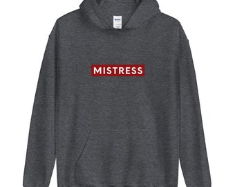 Unisex Hoodie - Mistress Hooded Sweatshirt