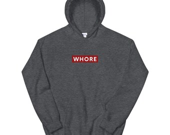 Unisex Hoodie - Whore Hooded Sweatshirt